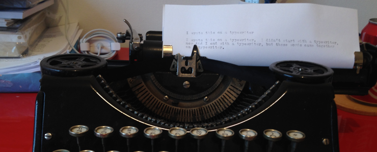 I wrote this on a typewriter